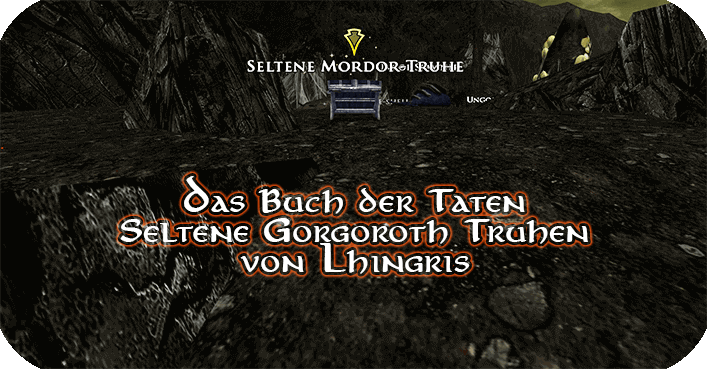 Seltene Gorgoroth Truhen von Lhingris